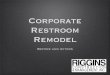 Corporate Restroom Remodel - Before and Afters