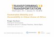 Sustainable Mobility and Accessibility in Urban Areas of Africa - Roger Gorham - World Bank - Transforming Transportation 2015