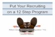 Put Your Recruiting On a 12-Step Program