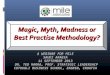 Magic, myth, madness or best practise methodology - The right path to organisational alignment