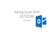 Having Issues With OUTLOOK?