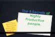 The 8 secrets of highly productive people