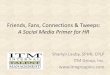 Friends, Fans, Connections & Tweeps: A social media primer for HR