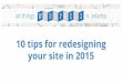 10 tips for redesigning your site in 2015