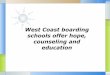 West coast boarding schools offer hope counseling and education