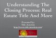 Understanding The Closing Process Real Estate Titile And More