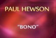 Paul hewson "BONO" of U2
