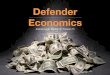 Defender economics