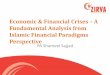 Economic and financial crises   a fundamental analysis from Islamic financial paradigms perspective