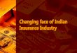 Changing face of indian insurance industry