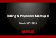 3/18/15 Billing&Payments Eng Meetup II - Payments Processing in the Cloud