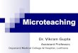 Microteaching by  dr. vikram gupta