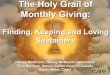 The Holy Grail of Monthly Giving: Finding, Keeping and Loving Sustainers