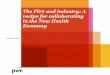 The FDA and industry:  A recipe for collaborating in the New Health Economy