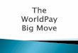 WorldPay Big Move