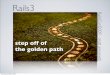 Rails3: Stepping off of the golden path