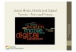 Social Media, Mobile and Digital Trends