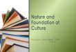 Nature & Foundation of Culture