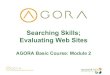 AGORA Basic Course: Module 2. Searching Skills; Evaluating Web Sites