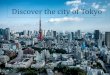 Discover the city of Tokyo