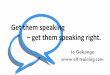 Get them speaking – get them speaking right. LLE Day