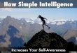 How Simple Intelligence Increases Self-Awareness