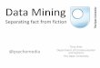 Data Mining - Separating Fact From Fiction - NetIKX