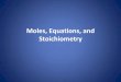 Chapter 9 moles, equations, and stoichiometry