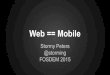 Mobile == Web, As presented at FOSDEM 2015