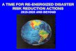 A time for re energized global disaster risk reduction actions
