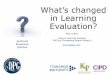 What's Changed in Learning Evaluation? > Learning & Skills Talk 2015
