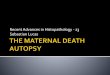 The maternal death autopsy