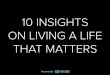 10 Insights on Living a Life that Matters — Jason Garner