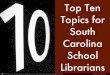 Top Ten Topics for SC Librarians