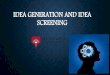 Idea generation and idea screening