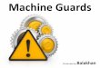 Machine guards