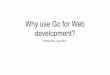 Why use Go for web development?