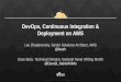 DevOps, Continuous Integration and Deployment on AWS: Putting Money Back into Your Mission