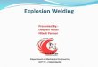 Explosion welding : A Solid State Welding Process