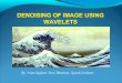 Denoising of image using wavelet