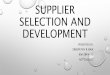 SUPPLIER SELECTION AND DEVELOPMENT