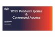 2015 Product Update and Converged Access