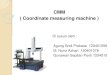 Cmm ( coordinate measuring machine )