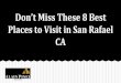 Don’t Miss The 8 Best Places to Visit In San Rafael CA