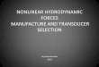 Nonlinear hydrodynamic forces - manufacture and transducer selection