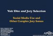 Voir dire and jury selection   social media use and other complex jury issues (web)
