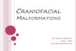 Craniofacial malformations