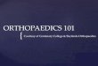 Orthopaedics 101