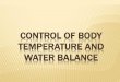 Control of body temperature and water balance (copy)