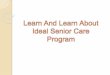 Learn And Learn About Ideal Senior Care Program